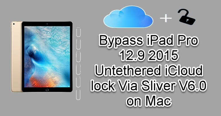 Bypass iPad Pro 12.9 2015 Untethered