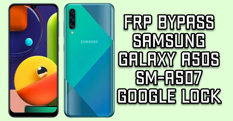 Bypass FRP Samsung Galaxy A50s
