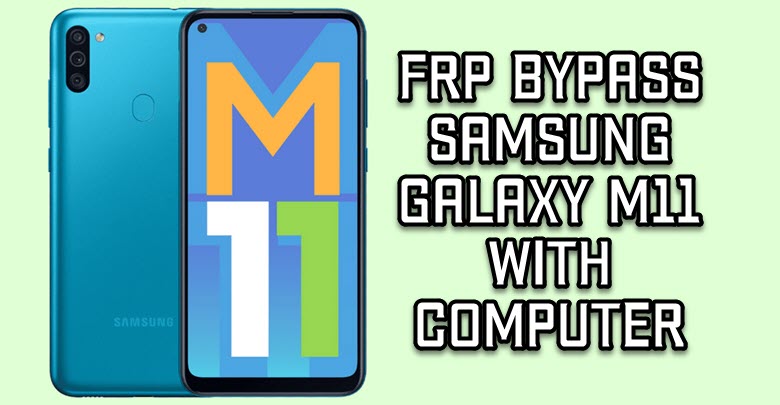 FRP Bypass Samsung Galaxy M11
