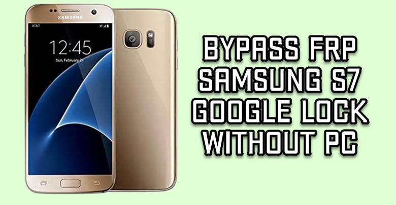 Bypass FRP Samsung S7