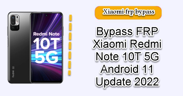 Bypass FRP Xiaomi Redmi Note 10T 5G
