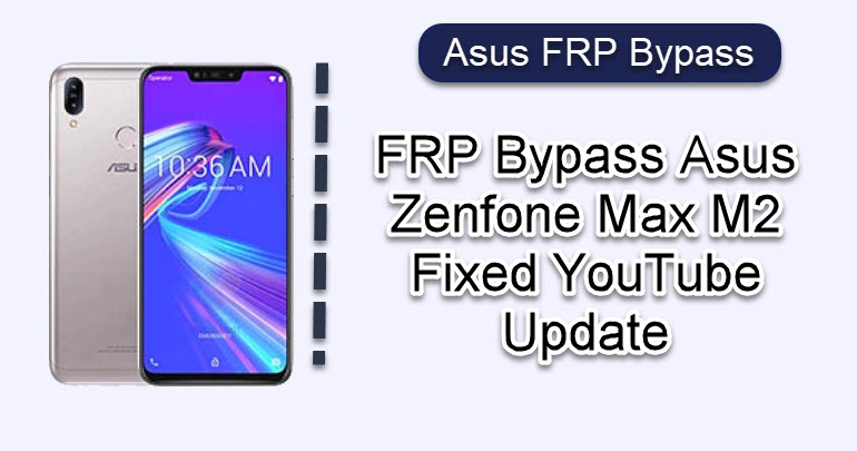 FRP Bypass Asus Zenfone Max M2