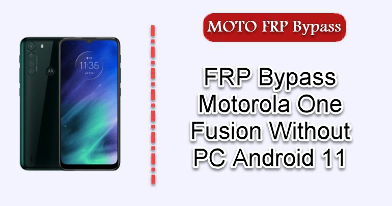 FRP Bypass Motorola One Fusion