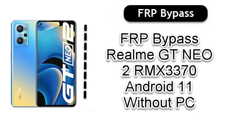 FRP Bypass Realme GT NEO 2