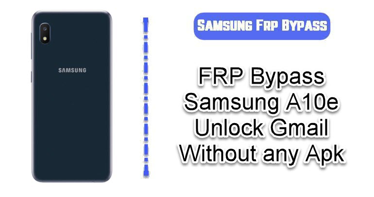 FRP Bypass Samsung A10e