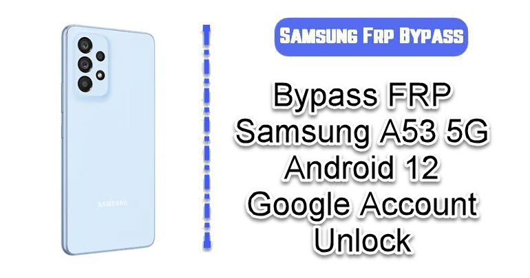 FRP Bypass Samsung A53 5G