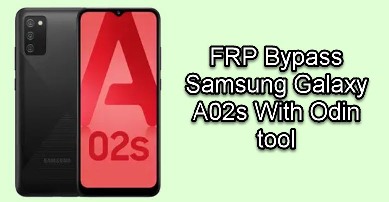 FRP Bypass Samsung Galaxy A02s