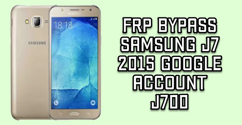 FRP Bypass Samsung J7 2015