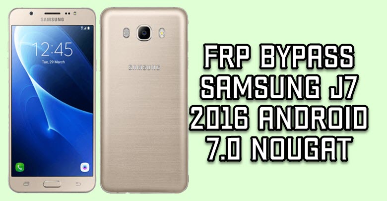 FRP Bypass Samsung J7 2016