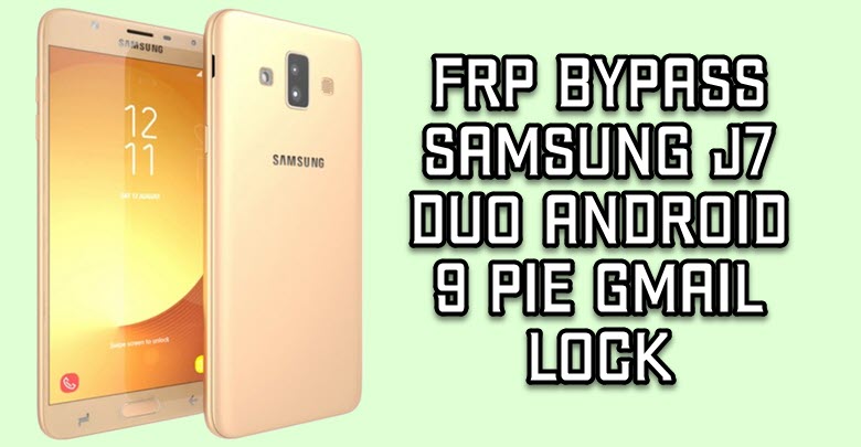 FRP Bypass Samsung J7 Duo