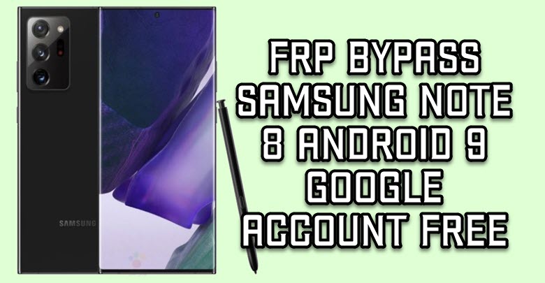 FRP Bypass Samsung Note 8