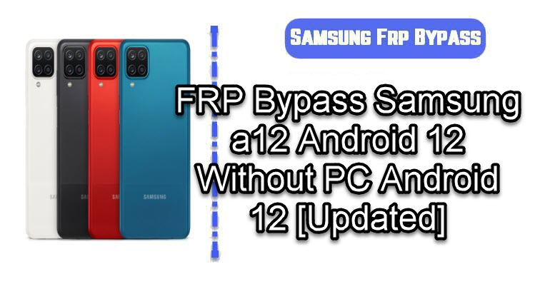 Samsung A12 FRP Bypass