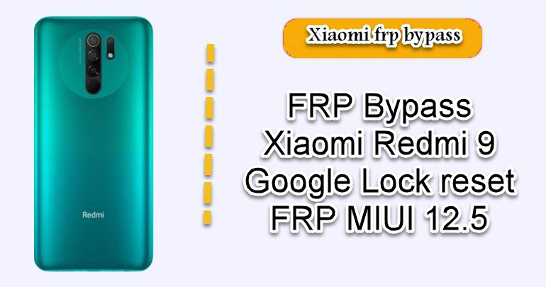 FRP Bypass Xiaomi Redmi 9