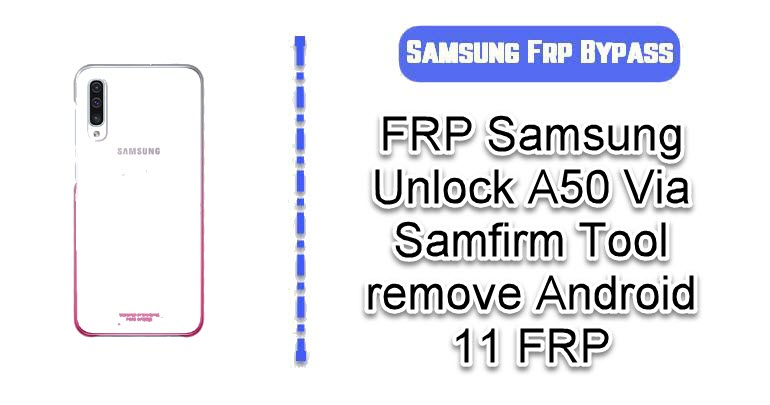 Remove FRP Samsung A50