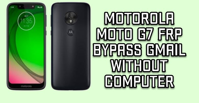 Motorola Moto G7 frp bypass