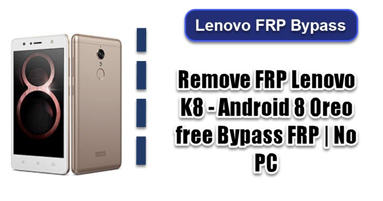 Remove FRP Lenovo K8