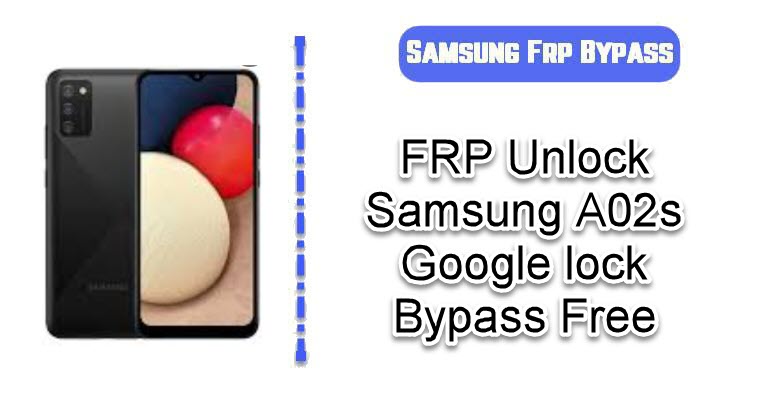 Samsung A02s FRP Bypass