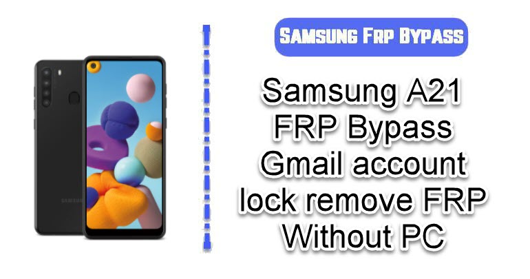 Samsung A21 FRP Bypass