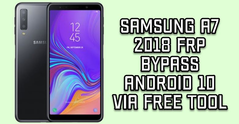 Samsung A7 2018 FRP Bypass