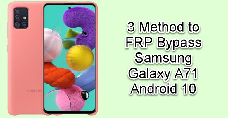 Samsung Galaxy a71 FRP Bypass
