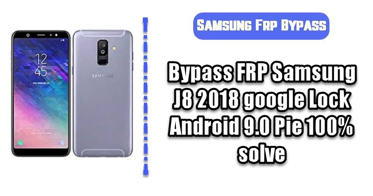 Samsung J8 FRP Bypass