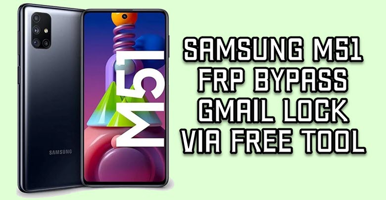 Samsung M51 Frp Bypass