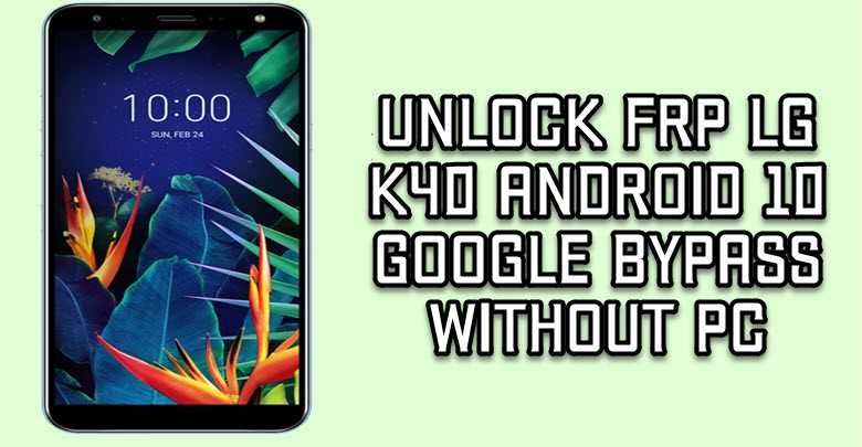 Unlock FRP LG K40