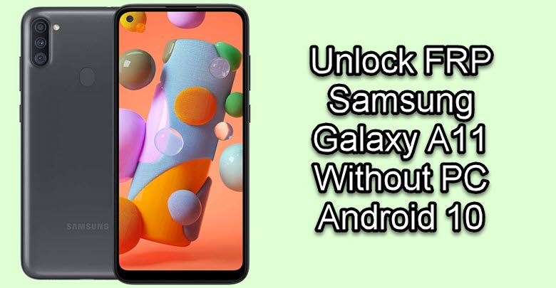 Unlock FRP Samsung Galaxy A11