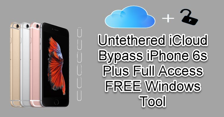 Untethered iCloud Bypass iPhone 6s Plus