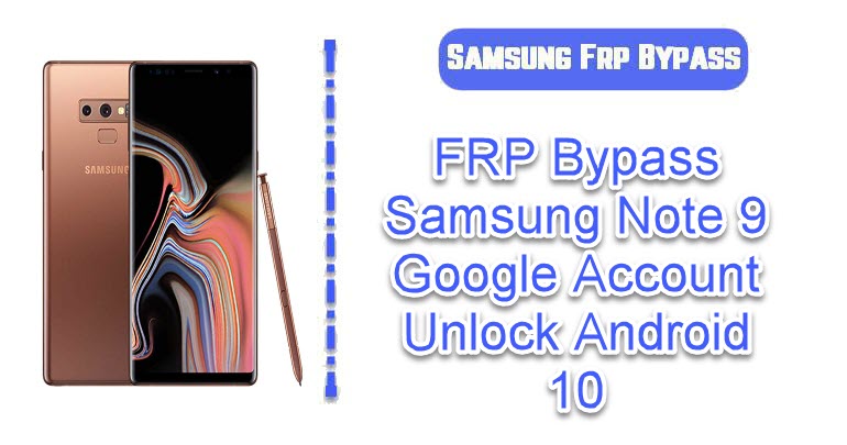 FRP Bypass Samsung Galaxy Note 9